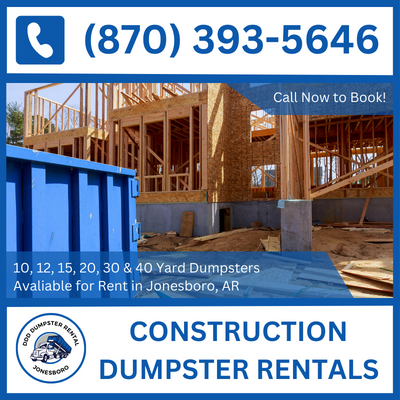 Best Prices for Construction Dumpster Rentals in Jonesboro, Arkansas and Craighead County - DDD Dumpster Rental Jonesboro